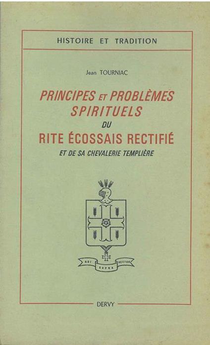 Principes et problemes spirituels di rite ecossais rectifié et de sa chevalerie templière - Jean Tourniac - copertina