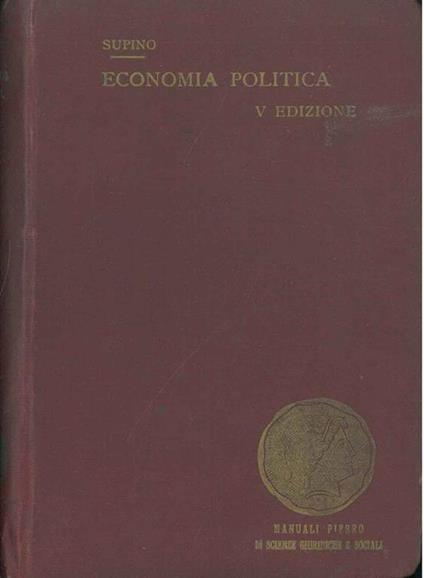 Principi di economia politica di Camillo Supino. 5° edizione riveduta e ampliata - Camillo Supino - copertina