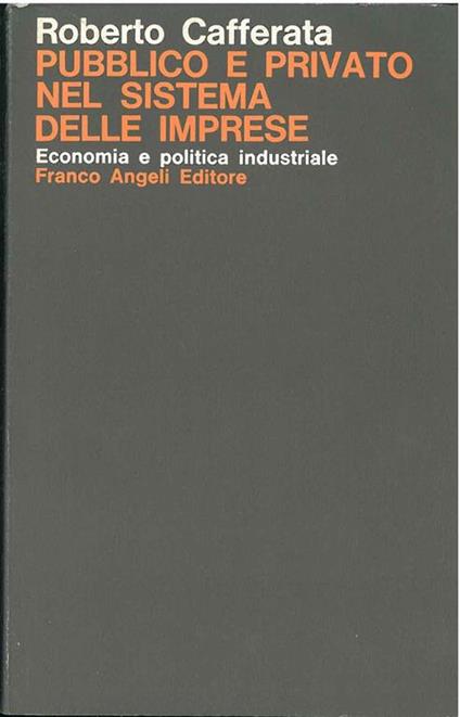 Pubblico e privato nel sistema delle imprese. Il caso italiano - Roberto Cafferata - copertina