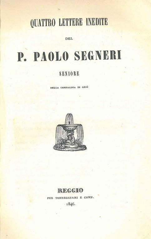 Quattro lettere inedite del P. Paolo Segneri Seniore della Compagnia di Gesù - Paolo Segneri - copertina