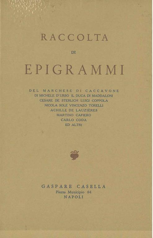 Raccolta di epigrammi del marchese di Caccavone, di Michele d'Urso il Duca di Maddaloni, Cesare de Sterlich, Luigi Coppola, Nicola Sole, Vincenzo Torelli, Achille di Lauzières, Martino Cafiero, Carlo Cosa ed altri - Mario Vinciguerra - copertina