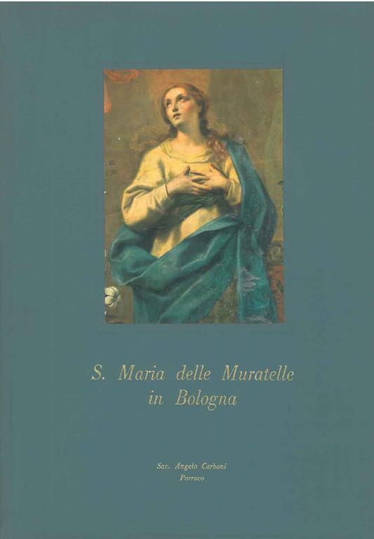 S. Maria delle Muratelle a Bologna - Angelo Carboni - copertina