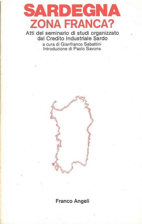 Sardegna: zona franca? Atti del seminario di studi - Gino Sabattini - copertina