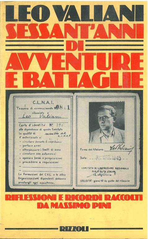 Sessant'anni di avventure e battaglie Riflessioni e ricordi raccolti da M. Pini - Leo Valiani - copertina