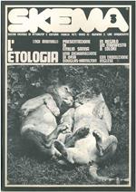 Skema mensile di attualità e cultura. Marzo 1972, Anno IV Numero 3. L'etologia (Noi animali). Presentazione di Emilio Sanna. Una dichiarazione di Oria Douglas-Hamilton con traduzione in inglese