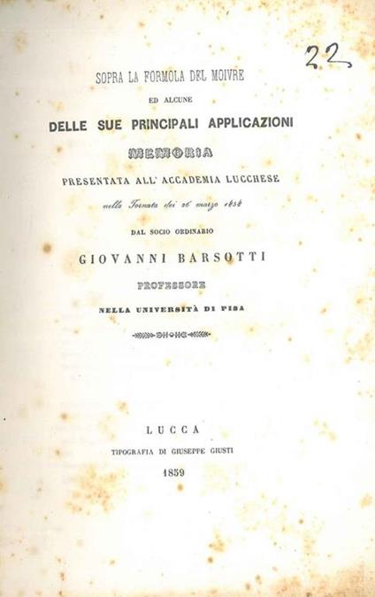 Sopra la formola del moivre ed alcune delle sue principali applicazioni. Memoria presentata all'accademia lucchese nella tornata dei 26 marzo 1858 - Giulio Barsotti - copertina