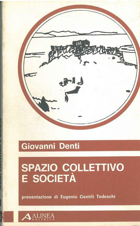 Spazio collettivo e società Presentazione di E. Gentili Tedeschi - Giovanni Denti - copertina