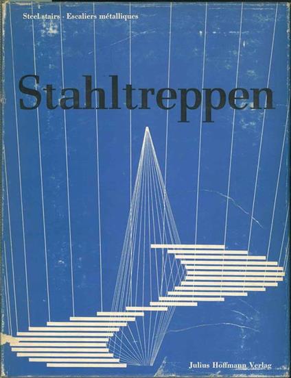 Stahltreppen. Steelstairs. Escaliers métalliques - Kurt Hoffmann - copertina