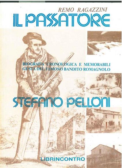 Stefano Pelloni detto il passatore - Remo Ragazzini - copertina