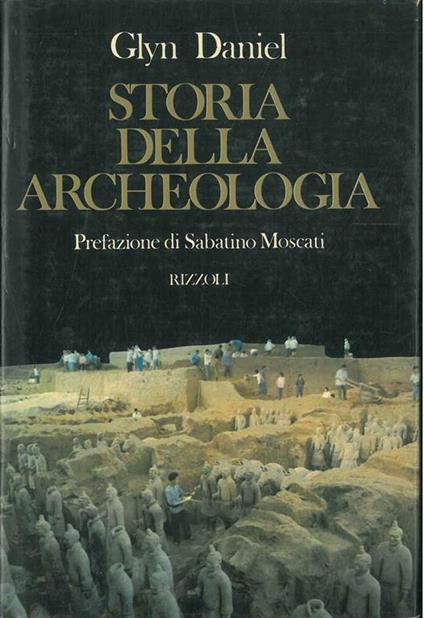 Storia della archeologia. Prefazione all'edizione italiana di S. Moscati - Glyn Daniel - copertina