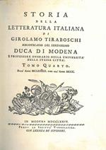 Storia della letteratura italiana di Girolamo Tiraboschi bibliotecario del serenissimo duca di Modena e professore onorario nella università della stessa città. Tomo quarto dall'anno 1183 fino all' anno 1300