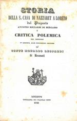 Storia della S. casa di Nazaret a Loreto del proposto Antonio Riccardi di Bergamo e critica polemica del medesimo in risposta alle discussioni critiche del Conte Monaldo Leopardi di Recanati