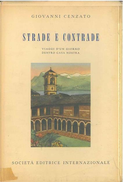 Strade e contrade. Viaggi d'un giorno dentro casa nostra Tavole fuori testo di S. Premuda - Giovanni Cenzato - copertina