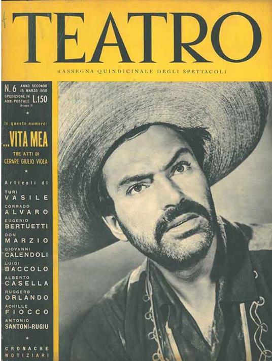 Teatro. Rassegna quindicinale degli spettacoli. N. 6, anno secondo, 15 marzo 1950. In questo numero: ... Vita mea, tre atti di Cesare Giulio Viola - copertina