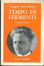 Tempo di fermenti. Autobiografia. Il figlio di una serva. Tempo di fermenti. Premessa di V. Fantinel