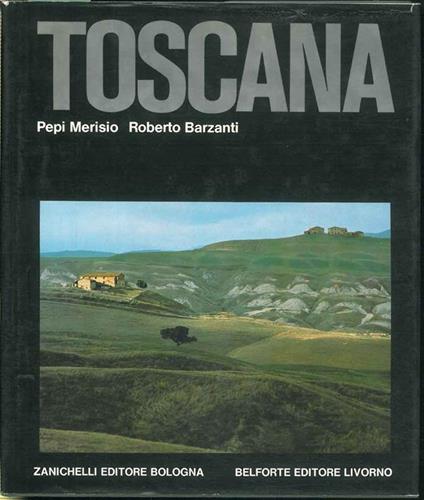 Toscana - Pepi Merisio,Roberto Barzanti - copertina