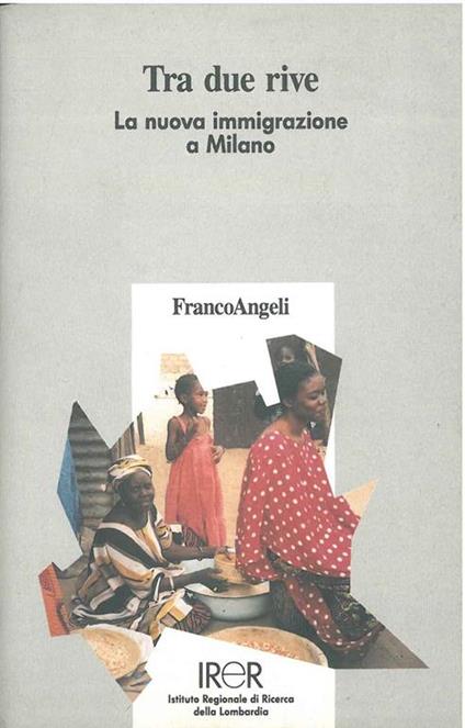 Tra due rive. La nuova immigrazione a Milano - copertina