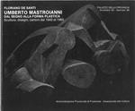 Umberto Mastroianni, dal segno alla forma plastica. Sculture, disegni, cartoni dal 1942 al 1985