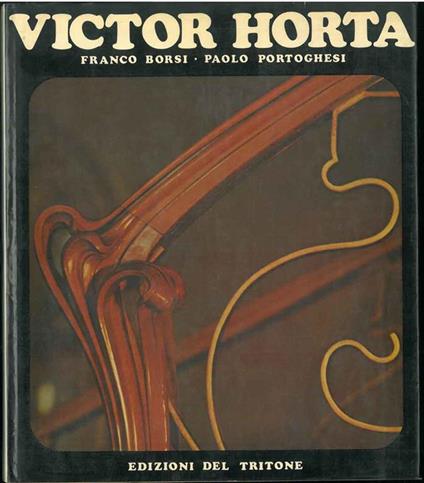 Victor Horta Prefazione di Jean Delhaye - Franco Borsi - copertina