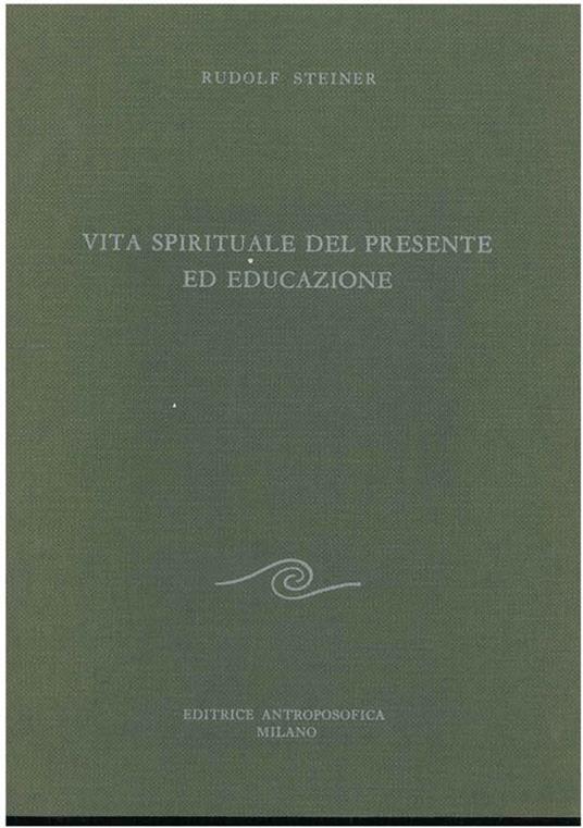 Vita spirituale del presente ed educazione - Rudolf Steiner - copertina