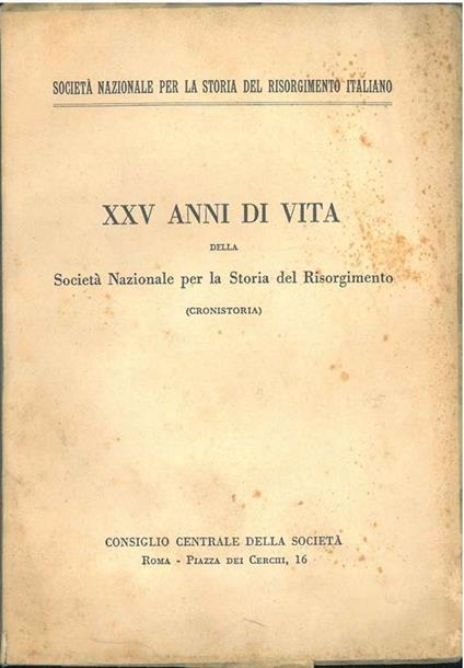 xxv anni di vita della Società Nazionale per la Storia del Risorgimento (cronistoria) - copertina