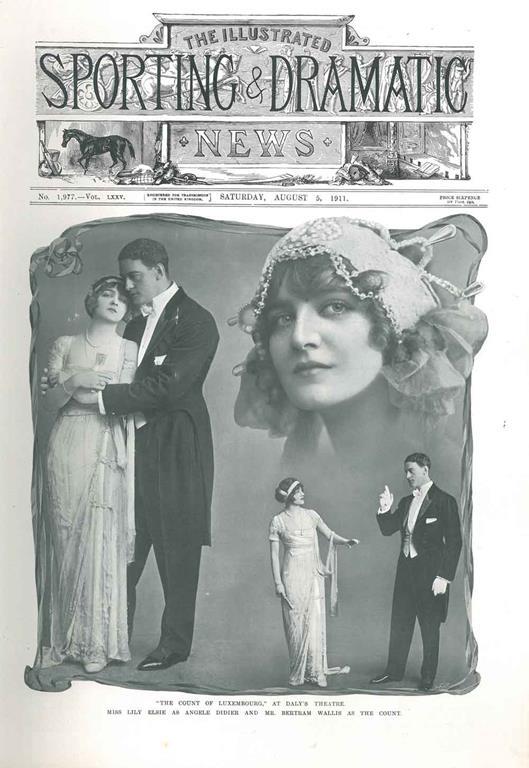 The Illustrated sporting dramatic news. August 5, 1911. Cover The Count of Luxenburg at daly's theatre, Miss Lily Elsie as Angele Didier and Mr. Bertram Wallis as the count Miss - copertina