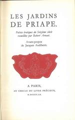 Les jardins de Priape. Poésies érotiques du seizième siècle recueillies par Robert Arnaut Prefazione di J. Audiberti