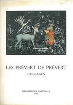 Les Prévert de Prévert. Collages. Catalogue de la collection de l'auteur. Catalogo mostra: Galeria Mansart, janvier - février 1982
