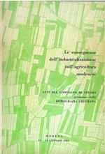 Le conseguenze dell'industrializzazione sull'agricoltura modenese. Atti del convegno promosso dalla Democrazia Cristiana Modena gennaio 1961