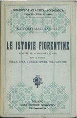 Le istorie fiorentine di Niccolò Machiavelli ridotte alla miglior lezione con le notizie della vita e dell'opere dell'autore. Volume unico. Edizione stereotipa