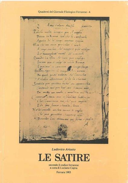 Le satire secondo il codice ferrarese. A cura di L. Capra. Quaderni del giornale filologico ferrarese - Ludovico Ariosto - copertina