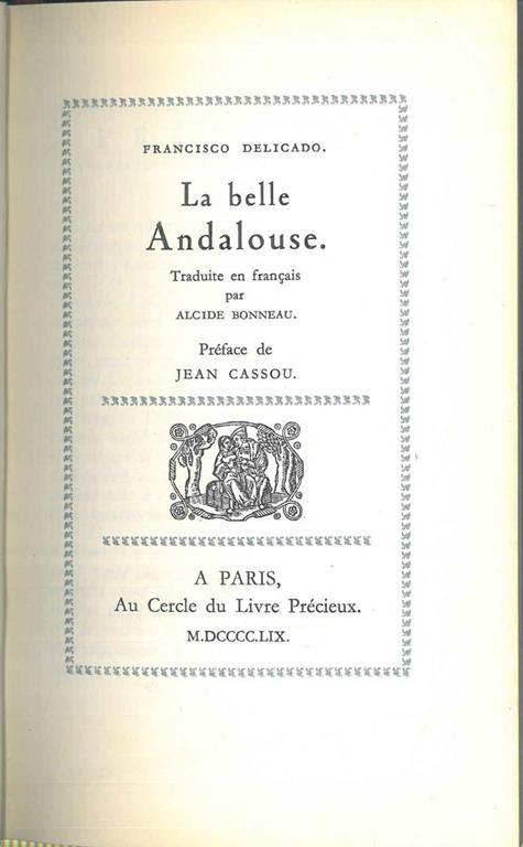 La belle Andalouse Tradotto in francese da A. Bonneau Prefazione di J. Cassou - Francisco Delicado - copertina