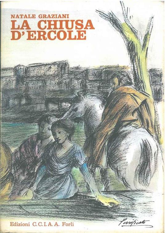 La chiusa d'Ercole. Storia di uomini e paesi della valle del Bidente - Natale Graziani - copertina