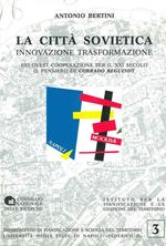 La città sovietica. Innovazione trasformazione. Est-ovest cooperazione per il XXI secolo. Il pensiero di C. Beguinot