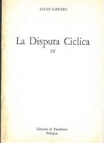 La disputa ciclica IV