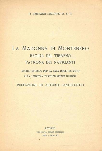 La Madonna di Montenero regina del Tirreno, patrona dei naviganti. Studio storico per la sala degli ex voto alla II mostra d'arte marinara di Roma - Emiliano Lucchesi - copertina