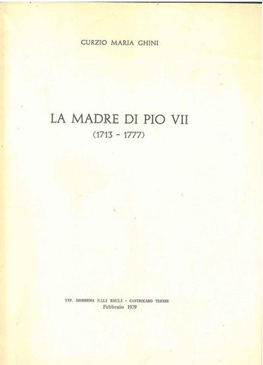 La madre di Pio VII (1713-1777) - Celso Ghini - copertina