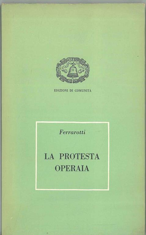 La protesta operaia - Franco Ferrarotti - copertina