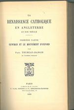 La renaissance catholique en Angleterre ai XIX Siècle. Première partie: Newman et le mouvement d'Oxford