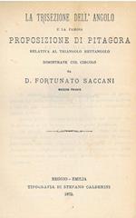 La trisezione dell'angolo e la famosa proposizione di Pitagora relativa al triangolo rettangolo dimostrate col circolo