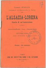 L' Alsazia-Lorena. Storia di un'annessione Traduzione dal francese di A. Rosa