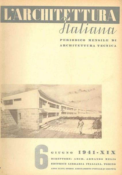 L' architettura italiana. Periodico mensile di architettura tecnica. N. 6, anno XXXVI, 1941. Direttore Armando Melis - copertina