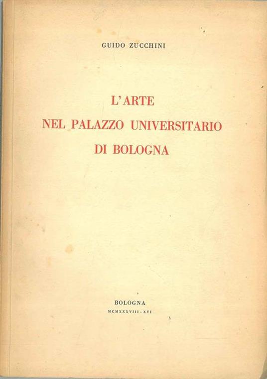 L' arte nel Palazzo Universitario di Bologna - Guido Zucchini - copertina