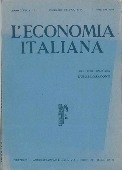 L' economia italiana. Rassegna mensile fascista di politica ed economia corporativa. Anno XXVI, n. 12, dicembre 1941 Direttore Luigi Lojacono - copertina