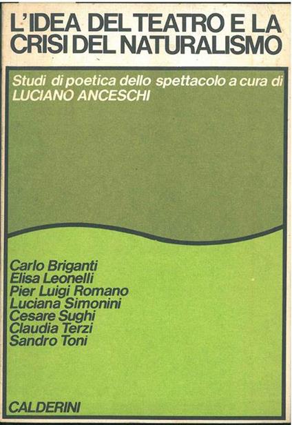 L' idea del teatro e la crisi del naturalismo. Studi di poetica dello spettacolo - copertina