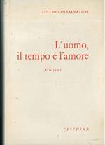 L' uomo, in tempo e l'amore. Aforismi