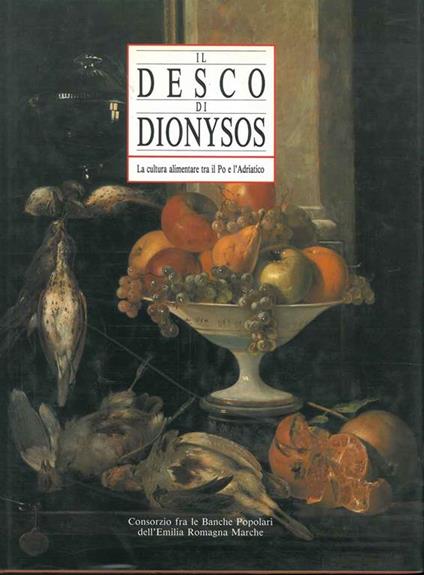 Il desco di Dionysos. La cultura alimentare tra il Po e l'Adriatico - copertina