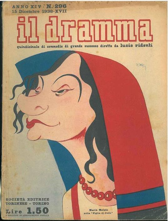 Il dramma: quindicinale di commedie di grande sucesso. 1938, n. 296 In copertina caricatura di Maria Melato di Pompei cover with a colored caricature of Pompei - copertina