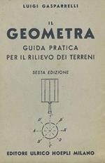 Il geometra. Guida pratica per il rilievo dei terreni. Sesta edizione