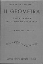 Il geometra. Guida pratica per il rilievo dei terreni. Terza edizione riveduta ed ampliata